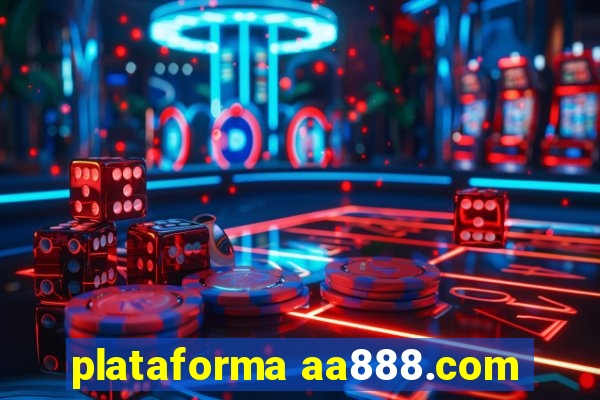 plataforma aa888.com